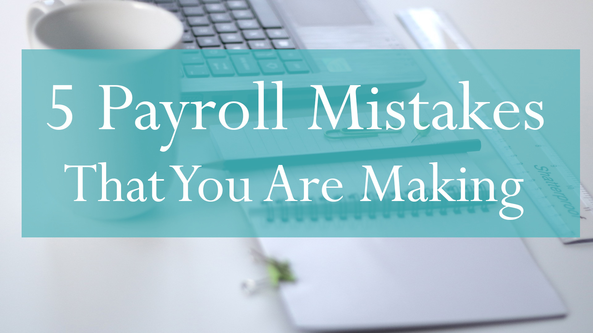 Payroll Services Mistakes