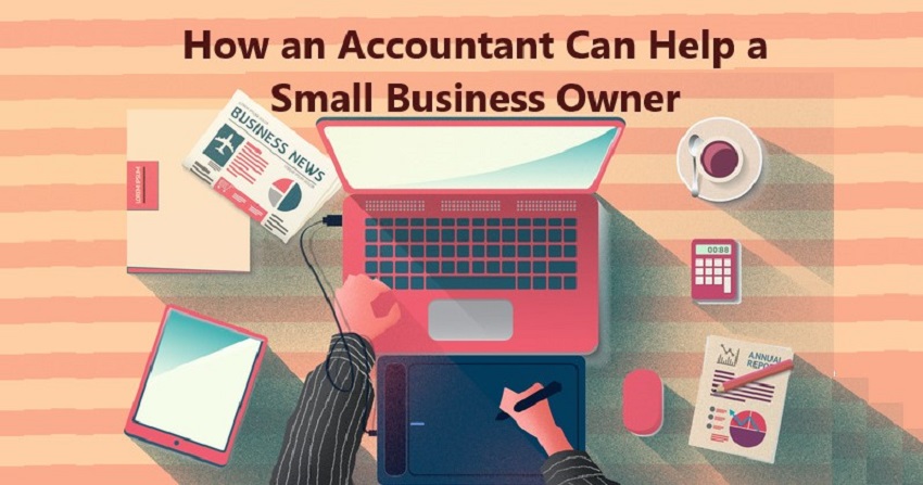 How an Accountant Can Help a Small Business Owner