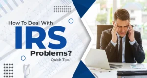 how to deal with IRS problems